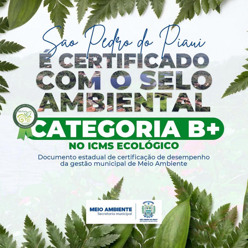 São Pedro do Piauí avança e conquista Selo Ambiental B+ no ICMS Ecológico 