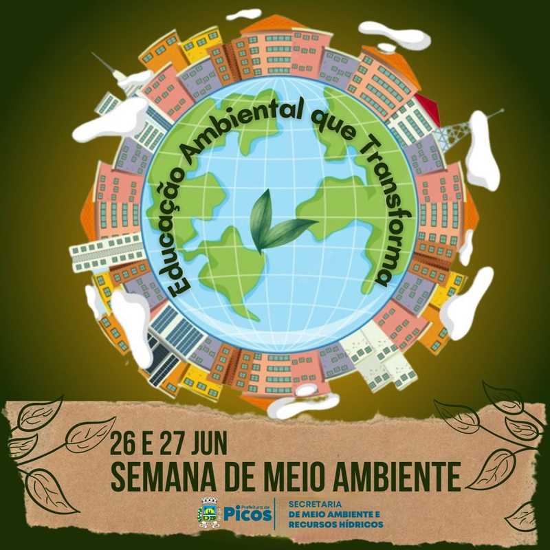 Prefeitura de Picos realiza Semana de Meio Ambiente para discutir Educação Ambiental; veja a programação