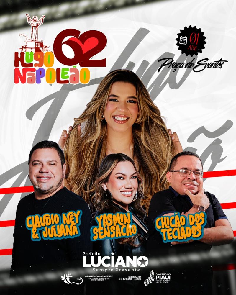 Prefeitura de Hugo Napoleão confirma shows de Claudio Ney e Juliana, Yasmin Sensação e Chicão dos Teclados no aniversário da cidade