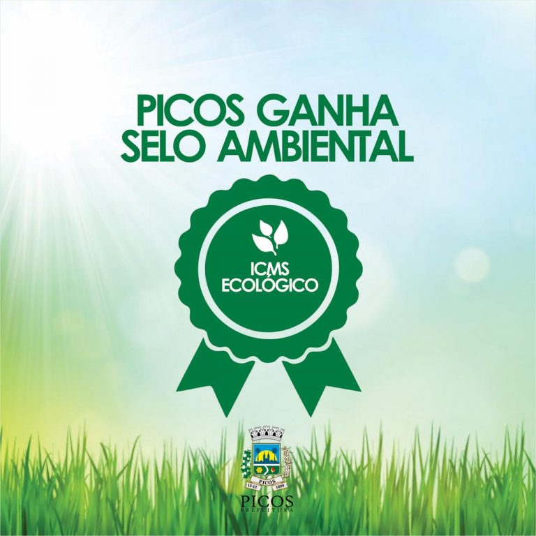 Picos conquista Selo Ambiental do ICMS Ecológico pela primeira vez