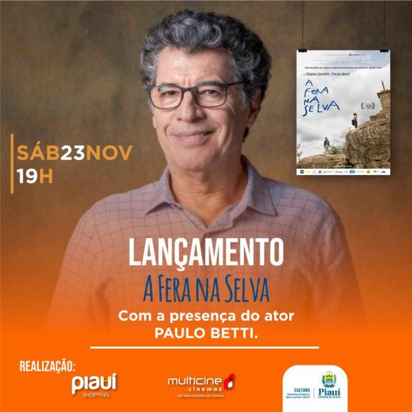 Ator Paulo Betti vem ao Piauí Shopping para lançamento de filme “A Fera na Selva”